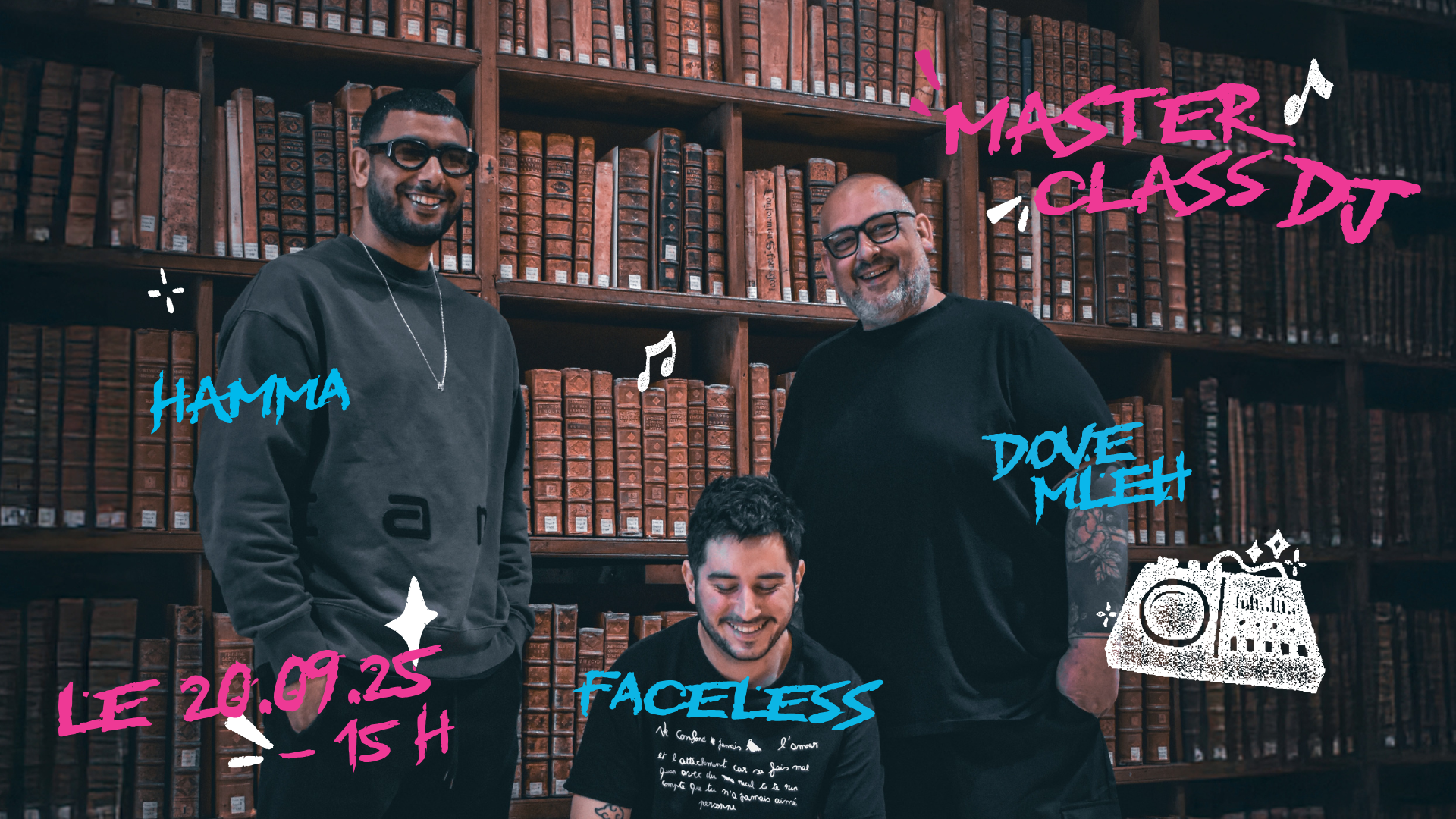 Masterclass DJ : Hamma, Faceless & Dove MLEH